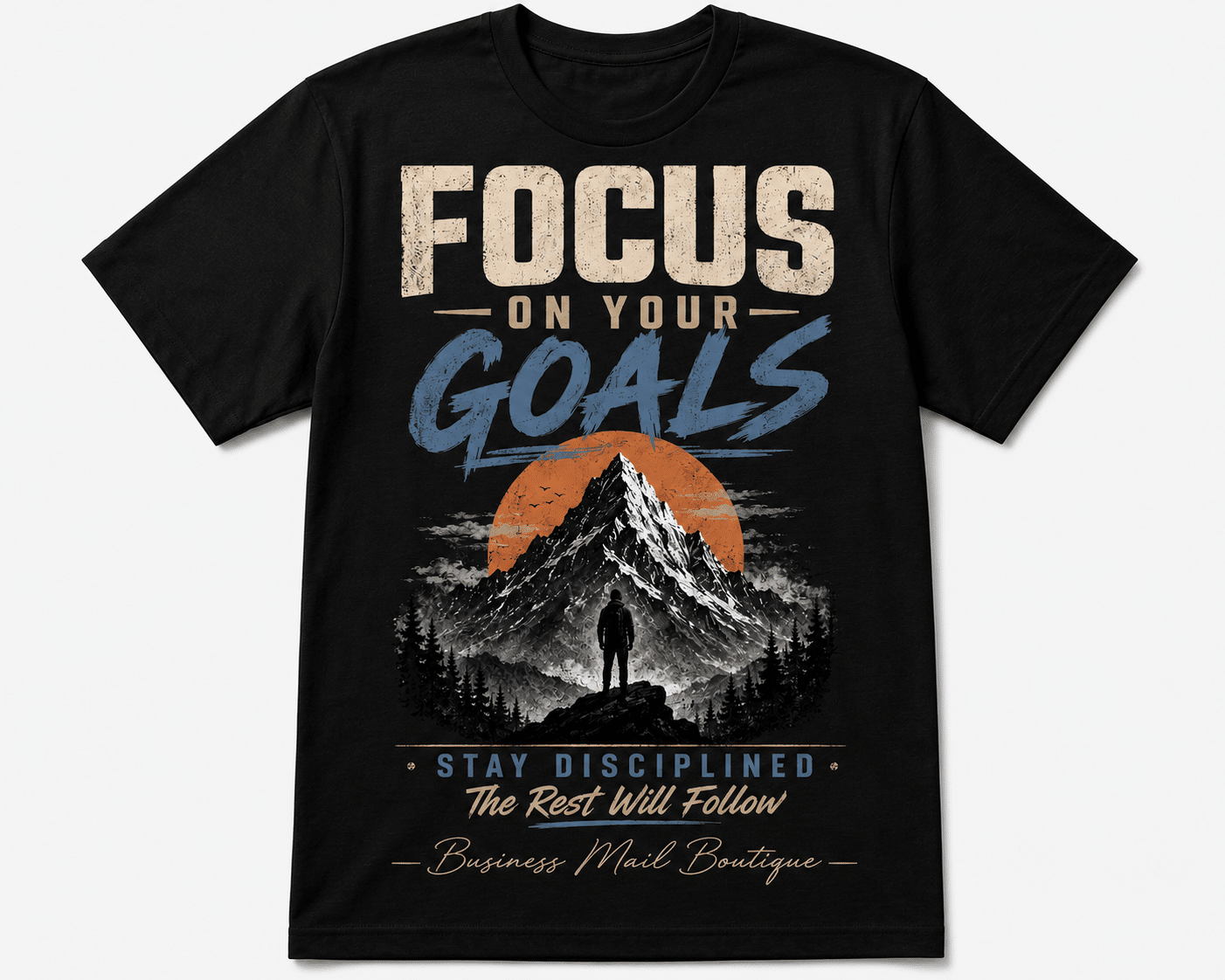 Focus On Your Goals Motivational T-Shirt | Stay Disciplined Graphic Tee | Inspirational Mountain Shirt | Unisex Success Mindset Apparel